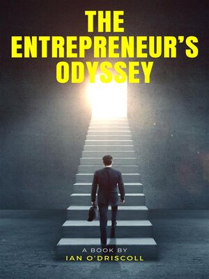 cover image of The Entrepreneur's Odyssey--Personal Pathways to Success In Business